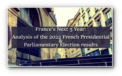 France's Next 5 Years: Analysis of the 2022 French Presidential and Parliamentary Election results